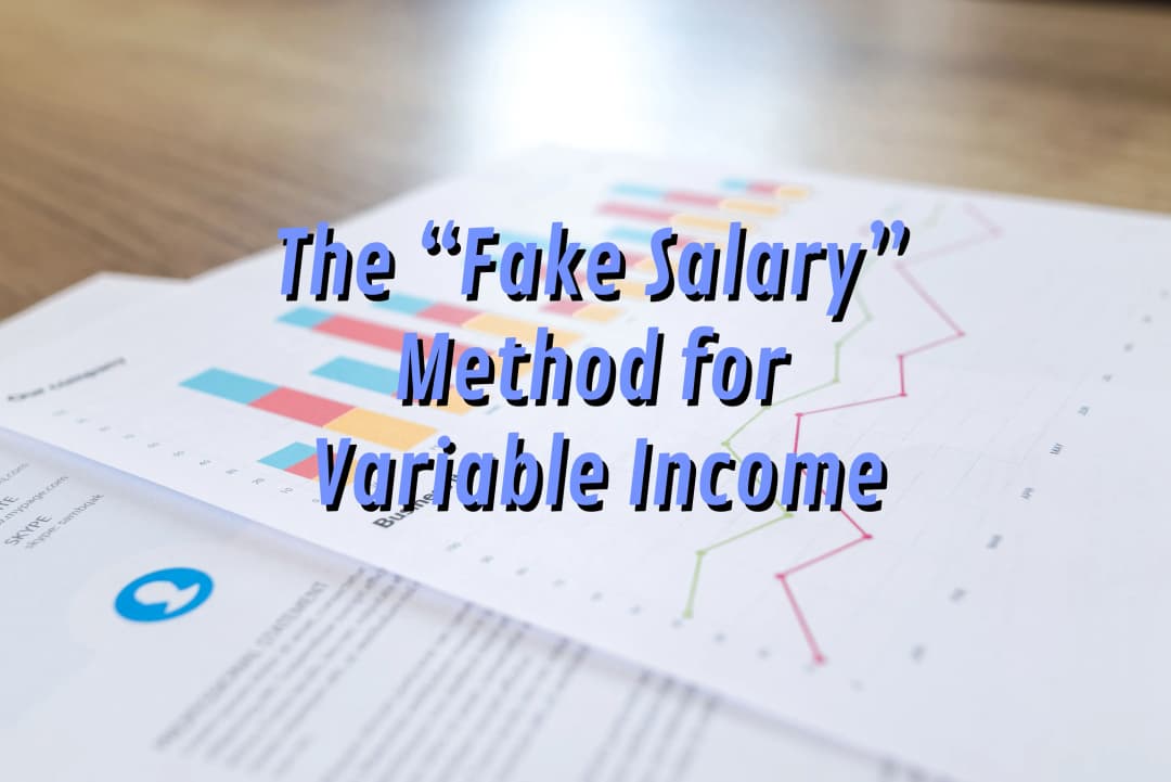 The “Fake Salary” Method for Variable Income