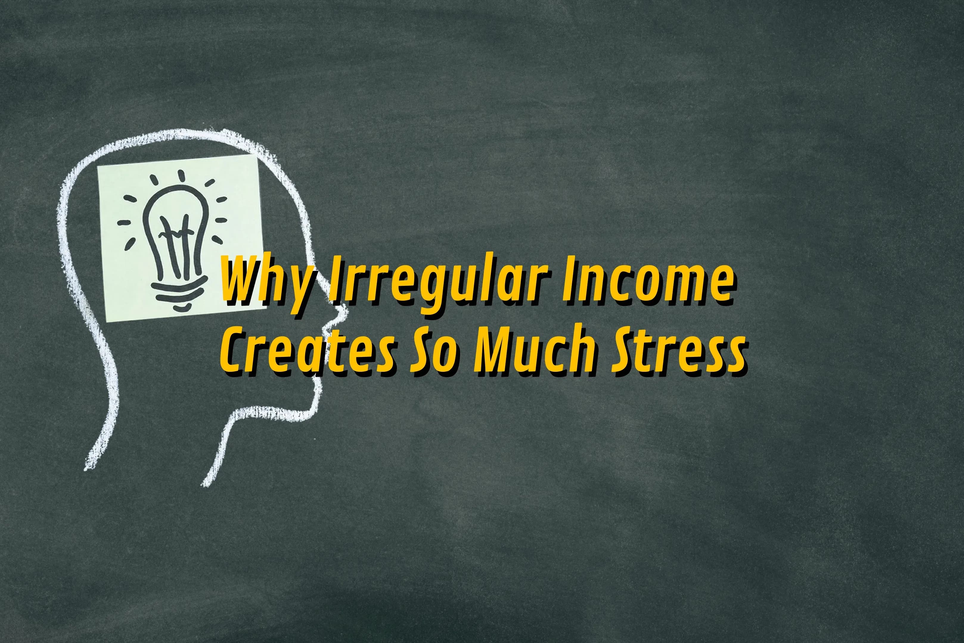 Why Irregular Income Creates So Much Stress