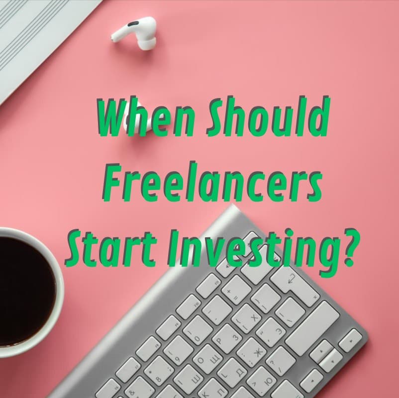 When Should Freelancers Start Investing?