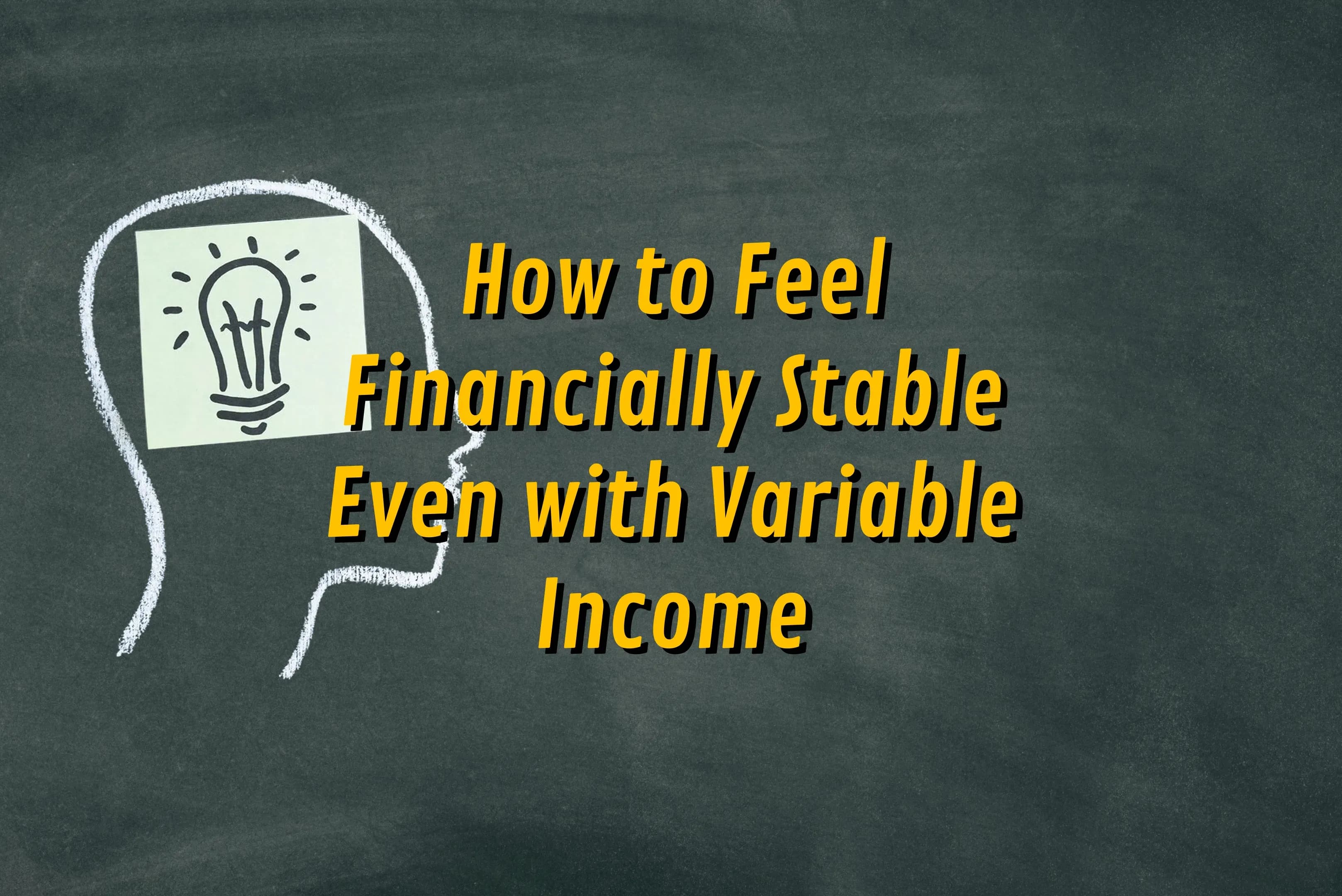How to Feel Financially Stable Even with Variable Income