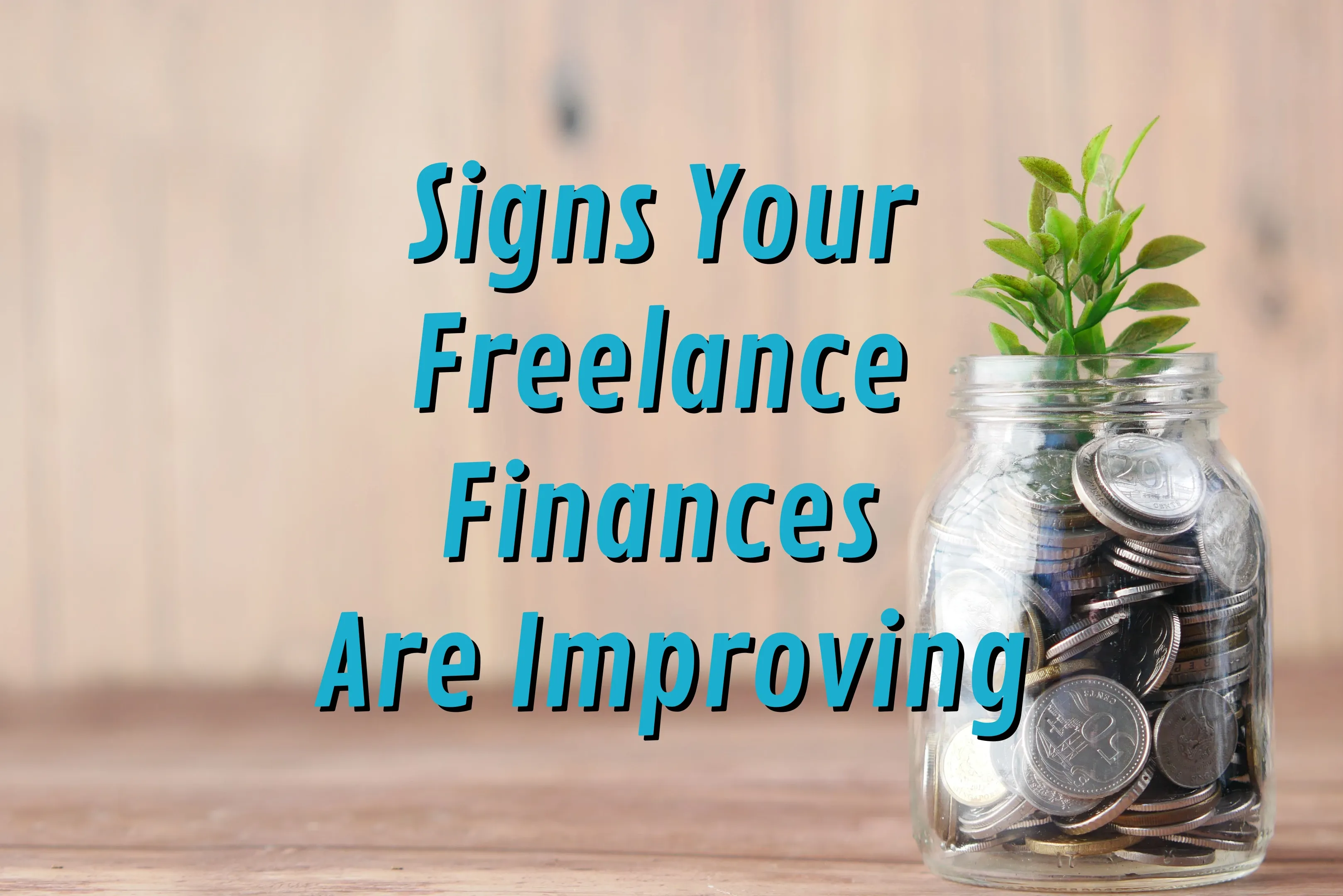 Signs Your Freelance Finances Are Improving