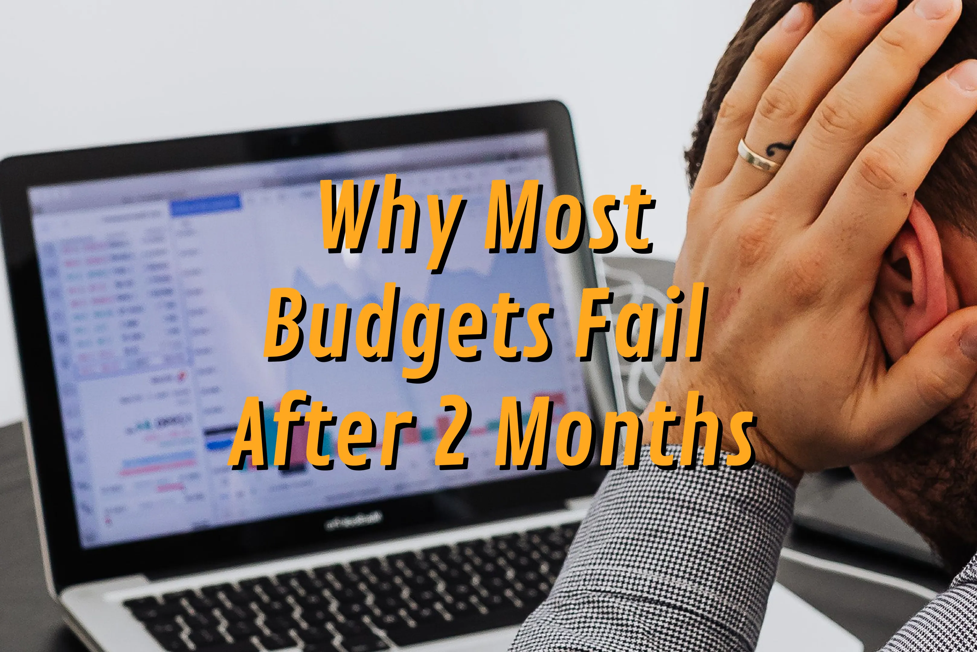 Why Most Budgets Fail After 2 Months